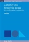 A M Glazer, A. M. Glazer - A Journey into Reciprocal Space