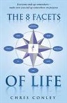 Chris Conley - The 8 Facets of Life: Everyone ends up somewhere - make sure you end up somewhere on purpose