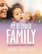 Chinwe Lucia Egbe - My Blended Family