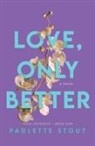 Paulette Stout - Love, Only Better