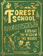Richard Irvine, Ulysses Black, Paul Oakley - Forest School for Grown-Ups