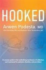Arwen Podesta, Arwen Podesta MD - Hooked