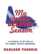Karleen Tauszik - My Cheerleading Season