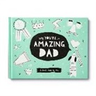 Danielle Leduc McQueen, Jill Labieniec - Why You're So Amazing, Dad: A Fun Fill-In Book for Kids to Celebrate Their Dad