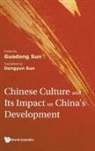 Guodong Sun &amp; Dongyun Sun, Guodong Sun, Guodong Sun, Guodong Sun - Chinese Culture And Its Impact On China's Development