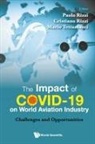 Cristiano Rizzi &amp; Mario Tet Paolo Rizzi, Cristiano Rizzi, Mario Tettamanti, Paolo Rizzi, Cristiano Rizzi, Paolo Rizzi... - Impact Of Covid-19 On World Aviation Industry, The: Challenges And Opportunities