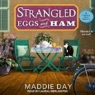 Maddie Day, Laural Merlington - Strangled Eggs and Ham Lib/E (Hörbuch)