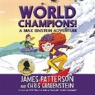 Chris Grabenstein, James Patterson, Andrea Emmes - Max Einstein: World Champions! Lib/E (Livre audio)