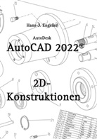 Hans-J Engelke, Hans-J. Engelke - AutoCAD 2022 2D-Konstruktionen