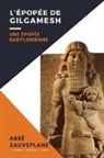 Abbé Sauveplane - L'Épopée de Gilgamesh