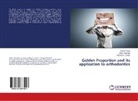 Ankur Agarwal, Faizan Ayub, Reena R. Kumar - Golden Proportion and its application to orthodontics