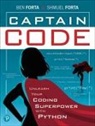 Ben Forta, Shmuel Forta - Captain Code: Unleash Your Coding Superpower with Python