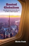 Kevin Funk - Rooted Globalism