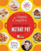 Jeffrey Eisner - The Simple Comforts Step-by-Step Instant Pot Cookbook