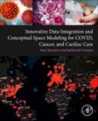 Nathaniel Christen, Nathaniel (Lead Software Architect Christen, Amy Neustein, Amy (Ceo and Founder Neustein, Neustein Amy - Innovative Data Integration and Conceptual Space Modeling for Covid,