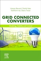 Hassan Bevrani, Hassan (Visiting Professor Bevrani, Bevrani Hassan, Kaoru Inoue, Kaoru (Professor Inoue, Toshifumi Ise... - Grid Connected Converters