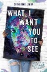 Catherine Linka, Linka Catherine - What I Want You to See