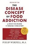 Philip Werdell - The Disease Concept of Food Addiction: A Story for People Interested in Recovery