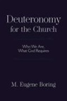 M Eugene Boring, M. Eugene Boring - Deuteronomy for the Church