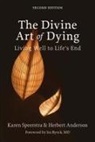 Herbert Anderson, Karen Speerstra - The Divine Art of Dying, Second Edition