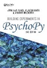 Rebecca Hirst, Michael MacAskill, Jonathan Peirce, Jonathan Hirst Peirce, Jonathan Peirce - Building Experiments in Psychopy
