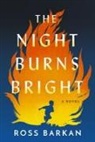 Ross Barkan - The Night Burns Bright