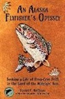 Daniel Hoffman - An Alaska Flyfisher's Odyssey: Seeking a Life of Drag-Free Drift in the Land of the Midnight Sun