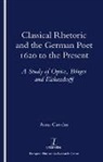 Anna Carrdus, Carrdus Anna - Classical Rhetoric and the German Poet