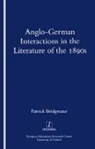 Patrick Bridgwater, Bridgwater Patrick - Anglo-German Interactions in the Literature of the 1890s