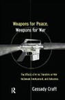 Cassady B. Craft, Craft Cassady B. - Weapons for Peace, Weapons for War