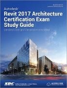 Elise Moss, Moss Elise - Autodesk Revit 2017 Architecture Certification Exam Study Guide (Including Unique Access Code)
