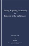 Alison Fell, Alison (University of Leeds Fell, Alison S. Fell, Fell Alison - Liberty, Equality, Maternity