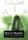 John Brierley, Nigel Hill, Hill Nigel, Rob MacDougall - How to Measure Customer Satisfaction
