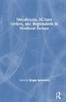Jurgen Sarnowsky, Jürgen Sarnowsky - Mendicants, Military Orders, and Regionalism in Medieval Europe