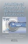 El-Sayed M. El-Rabaie, Fathi E. Abd El-Samie, Fathi E. Abd (Menoufia University El-Samie, Hala S. El-Sayed, Osama S. Faragallah, Ahmed I. Sallam - Multilevel Security for Relational Databases