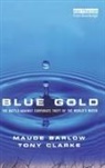 Maude Barlow, BARLOW MAUDE, Tony Clarke - Blue Gold