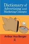 Arthur Asa Berger - Dictionary of Advertising and Marketing Concepts