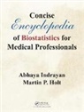 Martin P. Holt, Holt Martin P., Abhaya Indrayan, Abhaya (Emeritus Professor of Biostatist Indrayan, Abhaya (Emeritus Professor of Biostatistics Indrayan, Indrayan Abhaya - Concise Encyclopedia of Biostatistics for Medical Professionals