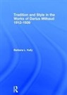 Barbara L. Kelly, BarbaraL. Kelly, Kelly Barbara L., Barbara L. Kelly - Tradition and Style in the Works of Darius Milhaud 1912-1939