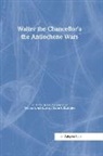 Thomas S. Asbridge, Susan B. Edgington, Susan B. Edgington - Walter the Chancellor’s The Antiochene Wars