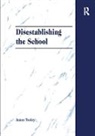 James Tooley, Tooley James - Disestablishing the School
