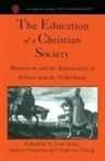 N. Scott Amos, Andrew Pettegree, N. Scott Amos, Henk Van Nierop, Andrew Pettegree - The Education of a Christian Society