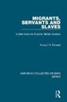 Russell R. Menard - Migrants, Servants and Slaves
