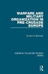 Bernard S. Bachrach, Bachrach Bernard S. - Warfare and Military Organization in Pre-Crusade Europe