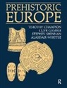 Timothy Champion, Clive Gamble, Stephen Shennan, Alasdair Whittle - Prehistoric Europe