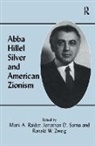 Mark A. Raider, Raider Mark A., Jonathan D. Sarna, Ronald W. Zweig, Zweig Ronald W. - Abba Hillel Silver and American Zionism