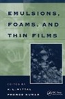Promod Kumar, Kumar Promod, K.L. Mittal - Emulsions, Foams, and Thin Films