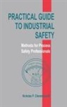 Nicholas P. Cheremisinoff, Cheremisinoff Nicholas P. - Practical Guide to Industrial Safety