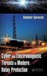Vladimir Gurevich, Gurevich Vladimir, Vladimir Gurevich - Cyber and Electromagnetic Threats in Modern Relay Protection