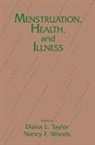 Diana L. Taylor, Taylor Diana L., Nancy F. Woods - Menstruation, Health And Illness